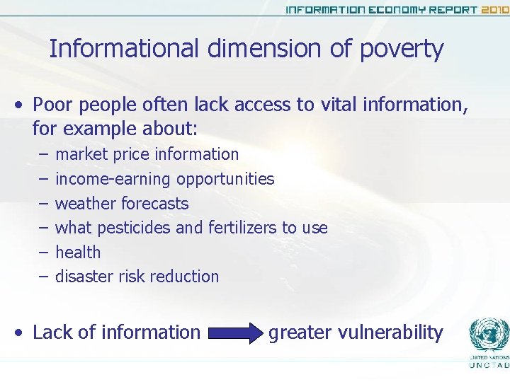 Informational dimension of poverty • Poor people often lack access to vital information, for