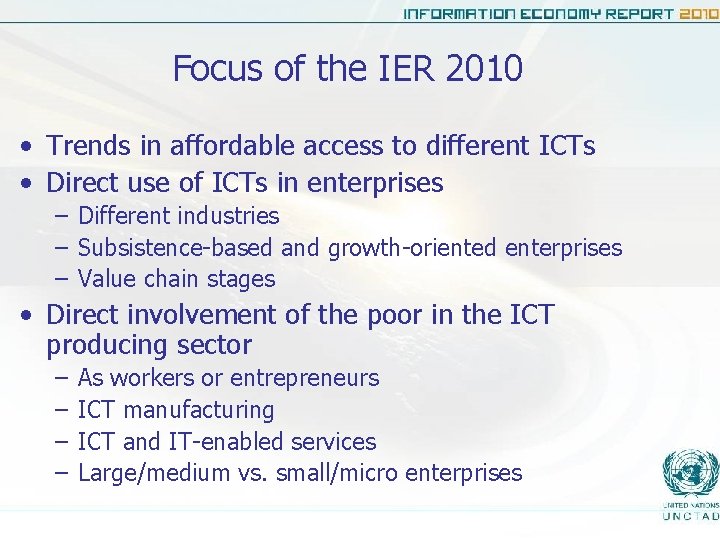 Focus of the IER 2010 • Trends in affordable access to different ICTs •