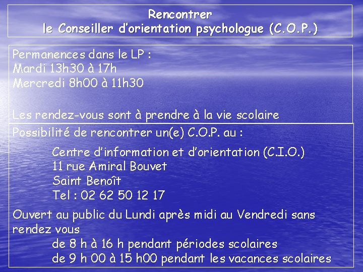 Rencontrer le Conseiller d’orientation psychologue (C. O. P. ) Permanences dans le LP :