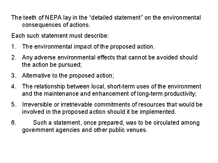 The teeth of NEPA lay in the “detailed statement” on the environmental consequences of