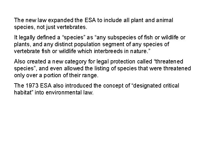 The new law expanded the ESA to include all plant and animal species, not