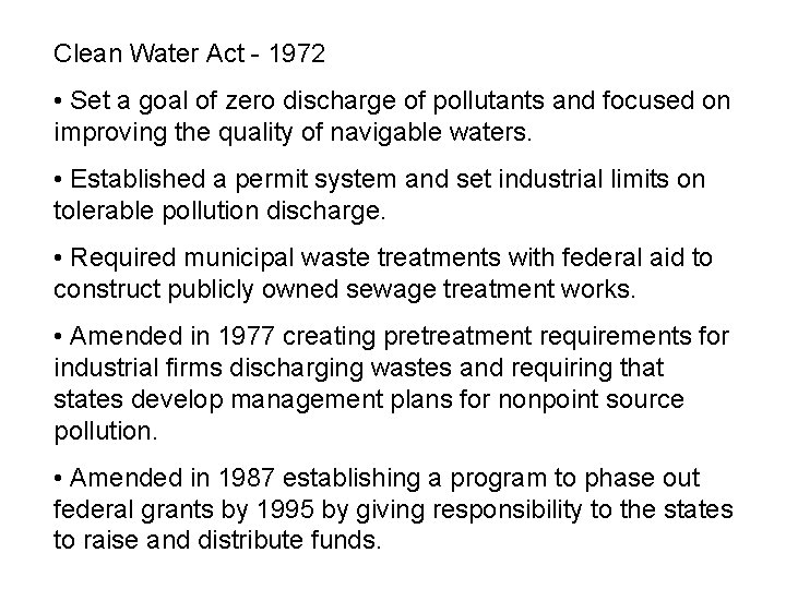Clean Water Act - 1972 • Set a goal of zero discharge of pollutants