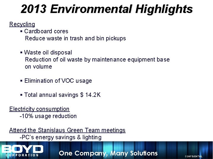 2013 Environmental Highlights Recycling § Cardboard cores Reduce waste in trash and bin pickups