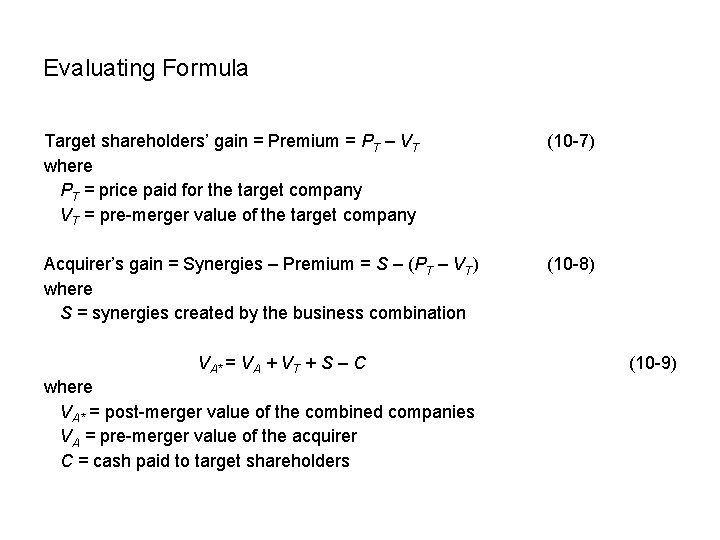 Evaluating Formula Target shareholders’ gain = Premium = PT – VT where PT =