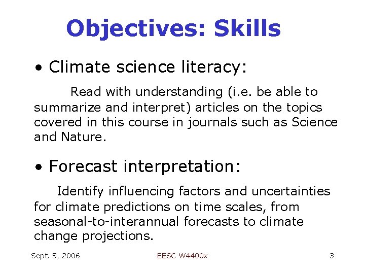 Objectives: Skills • Climate science literacy: Read with understanding (i. e. be able to