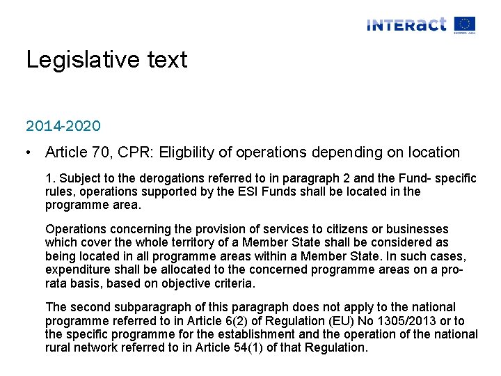 Legislative text 2014 -2020 • Article 70, CPR: Eligbility of operations depending on location