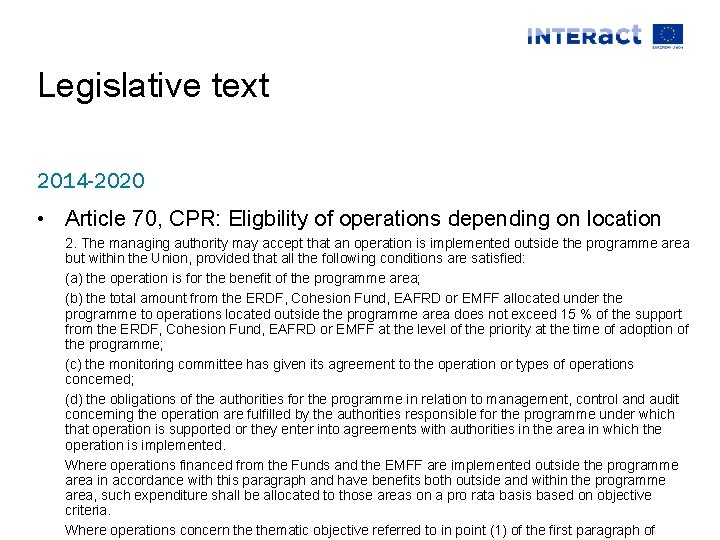 Legislative text 2014 -2020 • Article 70, CPR: Eligbility of operations depending on location