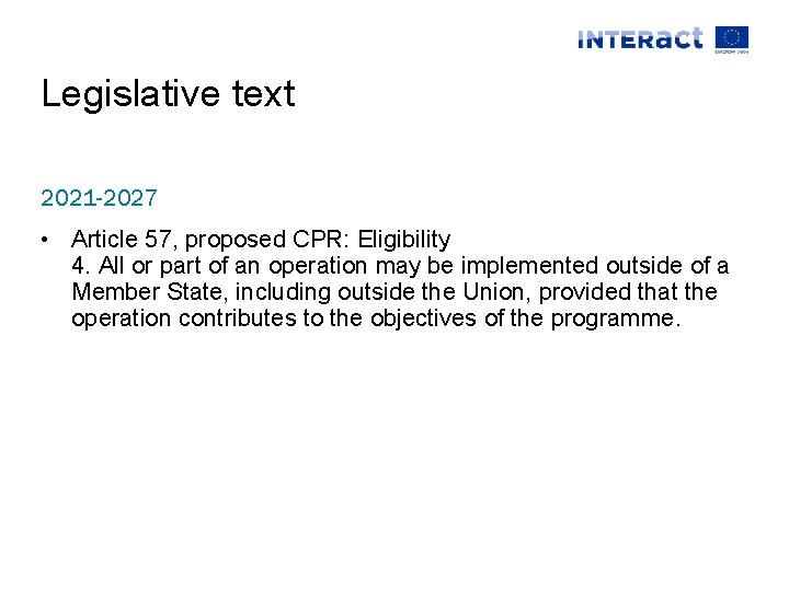 Legislative text 2021 -2027 • Article 57, proposed CPR: Eligibility 4. All or part