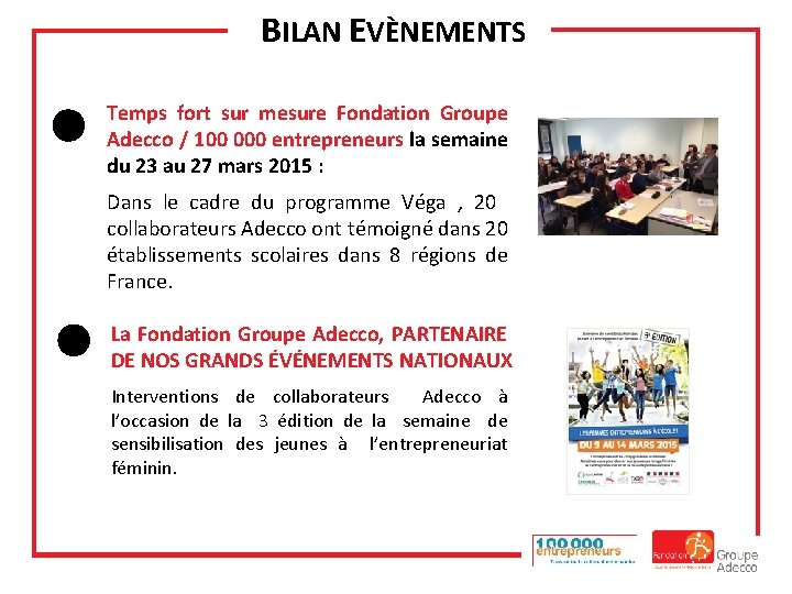 BILAN EVÈNEMENTS Temps fort sur mesure Fondation Groupe Adecco / 100 000 entrepreneurs la