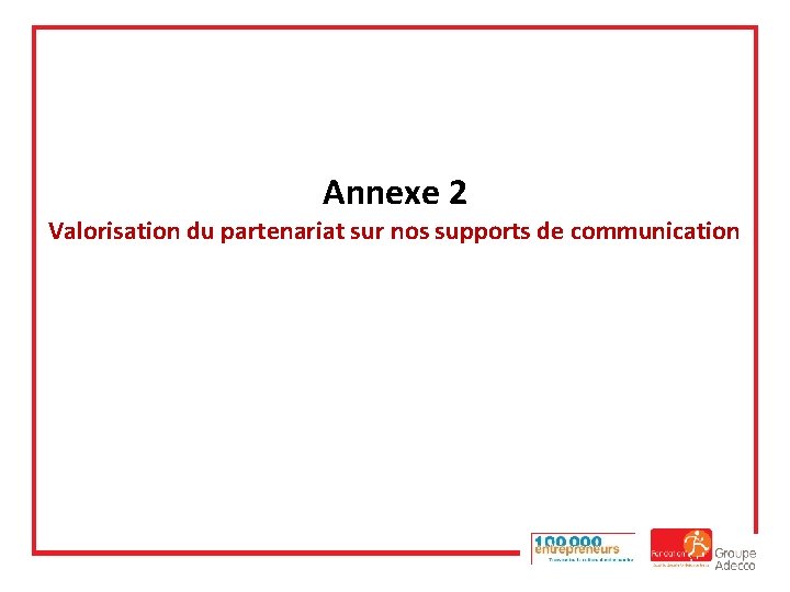 Annexe 2 Valorisation du partenariat sur nos supports de communication 