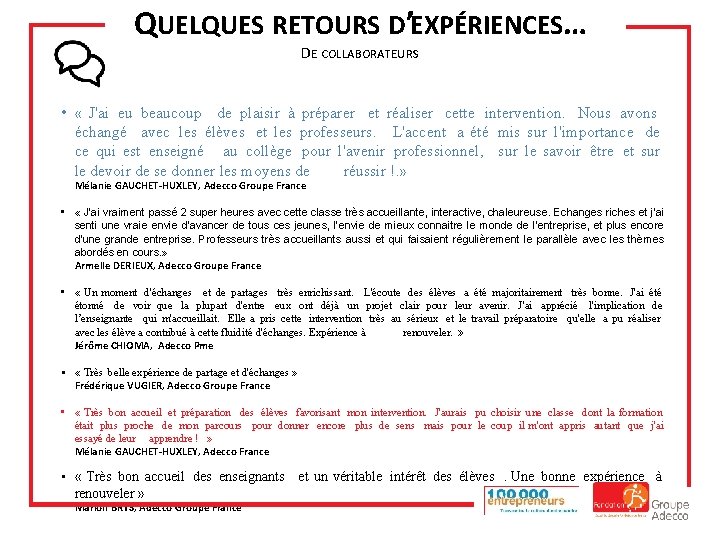 QUELQUES RETOURS D’EXPÉRIENCES… DE COLLABORATEURS • « J'ai eu beaucoup de plaisir à préparer