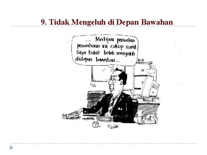 9. Tidak Mengeluh di Depan Bawahan 