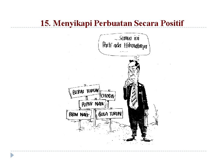15. Menyikapi Perbuatan Secara Positif 