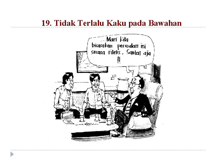 19. Tidak Terlalu Kaku pada Bawahan 