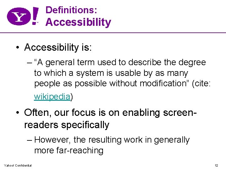 Definitions: Accessibility • Accessibility is: – “A general term used to describe the degree