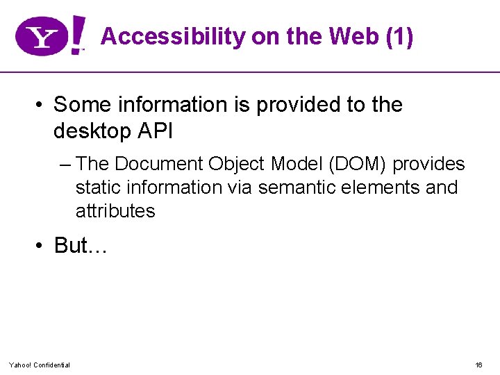 Accessibility on the Web (1) • Some information is provided to the desktop API