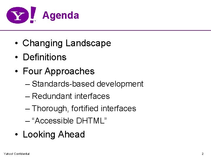 Agenda • Changing Landscape • Definitions • Four Approaches – Standards-based development – Redundant