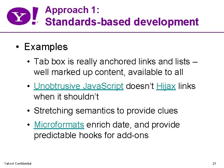 Approach 1: Standards-based development • Examples • Tab box is really anchored links and