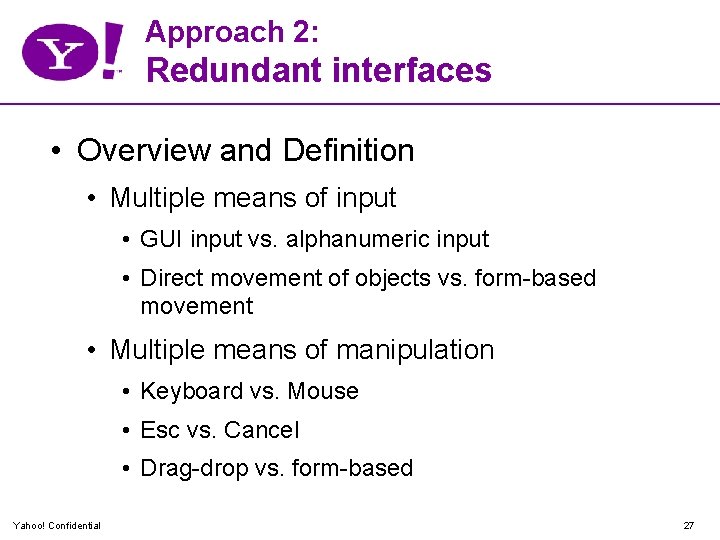 Approach 2: Redundant interfaces • Overview and Definition • Multiple means of input •