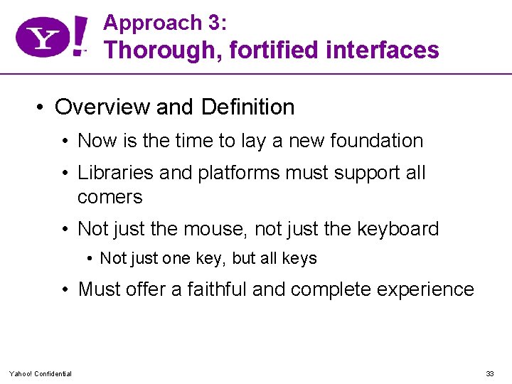 Approach 3: Thorough, fortified interfaces • Overview and Definition • Now is the time