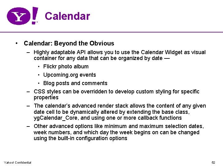 Calendar • Calendar: Beyond the Obvious – Highly adaptable API allows you to use