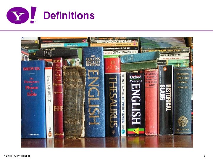 Definitions Yahoo! Confidential 8 