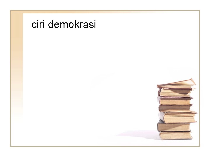 ciri demokrasi 