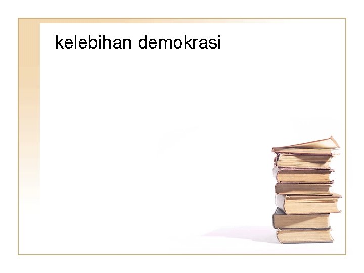 kelebihan demokrasi 
