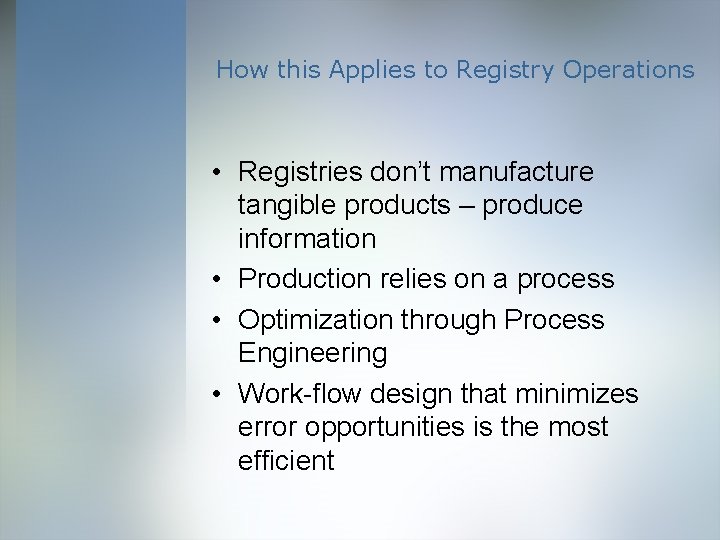 How this Applies to Registry Operations • Registries don’t manufacture tangible products – produce