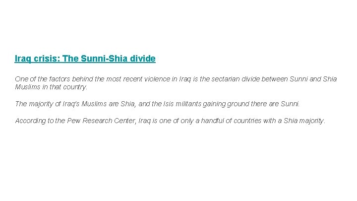 Iraq crisis: The Sunni-Shia divide One of the factors behind the most recent violence