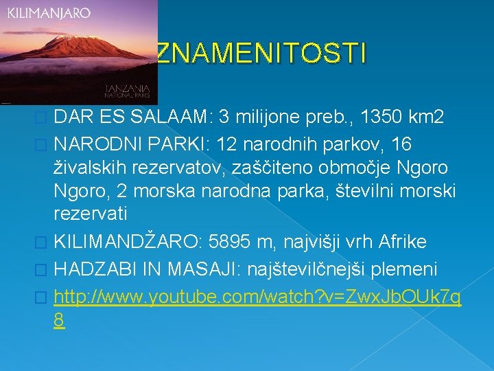 ZNAMENITOSTI DAR ES SALAAM: 3 milijone preb. , 1350 km 2 � NARODNI PARKI: