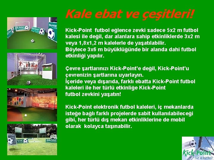 Kale ebat ve çeşitleri! Kick-Point futbol eğlence zevki sadece 5 x 2 m futbol