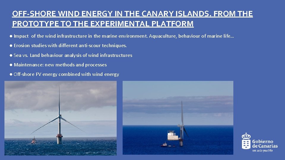 OFF-SHORE WIND ENERGY IN THE CANARY ISLANDS. FROM THE PROTOTYPE TO THE EXPERIMENTAL PLATFORM