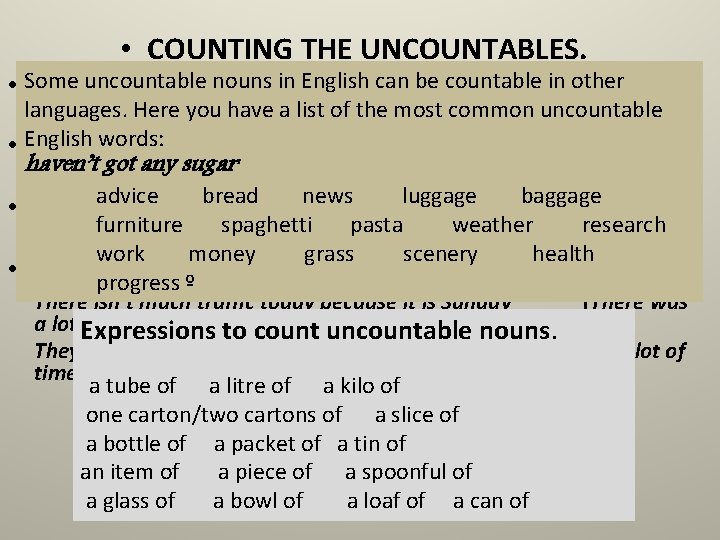  • COUNTING THE UNCOUNTABLES. • Some uncountable nouns in English can be countable