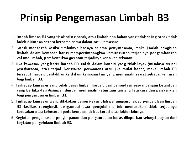 Prinsip Pengemasan Limbah B 3 1. Limbah-limbah B 3 yang tidak saling cocok, atau