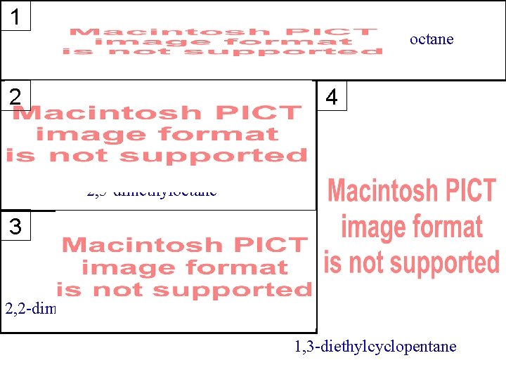 1 octane 2 4 2, 5 -dimethyloctane 3 2, 2 -dimethyl-3 -hexene 1, 3