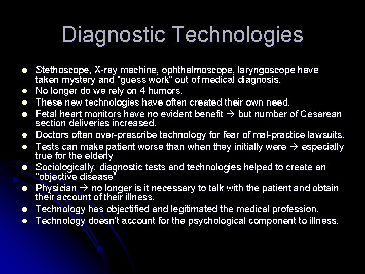 Diagnostic Technologies l l l l l Stethoscope, X-ray machine, ophthalmoscope, laryngoscope have taken Diagnostic Technologies l l l l l Stethoscope, X-ray machine, ophthalmoscope, laryngoscope have taken
