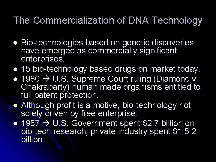 The Commercialization of DNA Technology l l l Bio-technologies based on genetic discoveries have The Commercialization of DNA Technology l l l Bio-technologies based on genetic discoveries have