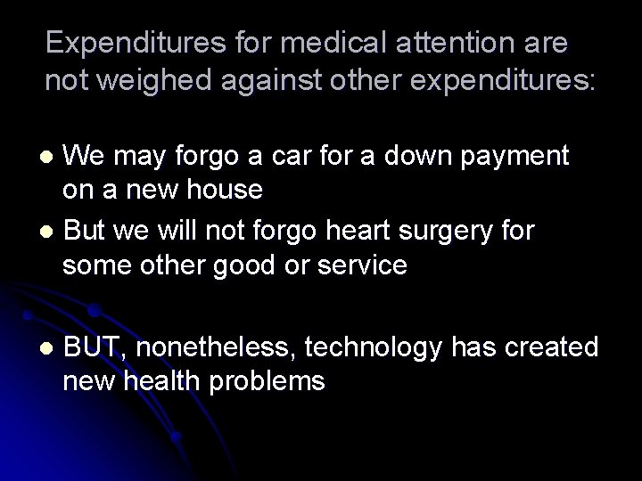 Expenditures for medical attention are not weighed against other expenditures: We may forgo a Expenditures for medical attention are not weighed against other expenditures: We may forgo a
