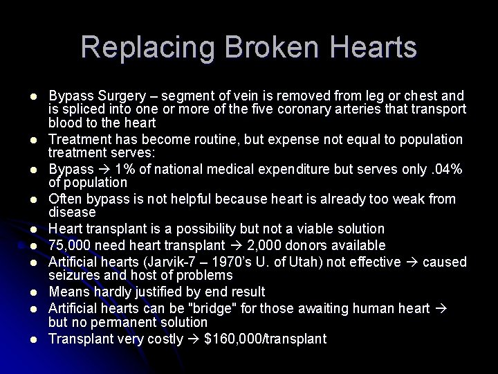 Replacing Broken Hearts l l l l l Bypass Surgery – segment of vein Replacing Broken Hearts l l l l l Bypass Surgery – segment of vein