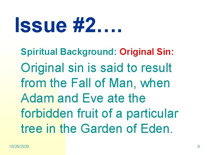 Issue #2…. Spiritual Background: Original Sin: Original sin is said to result from the