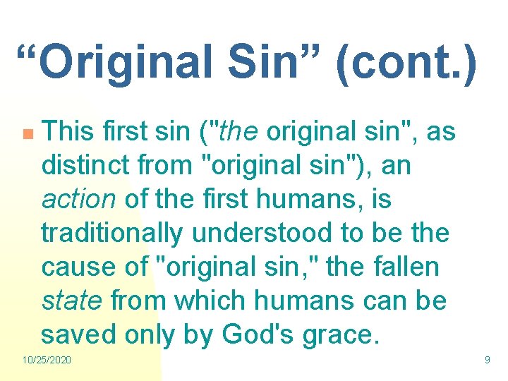 “Original Sin” (cont. ) n This first sin ("the original sin", as distinct from