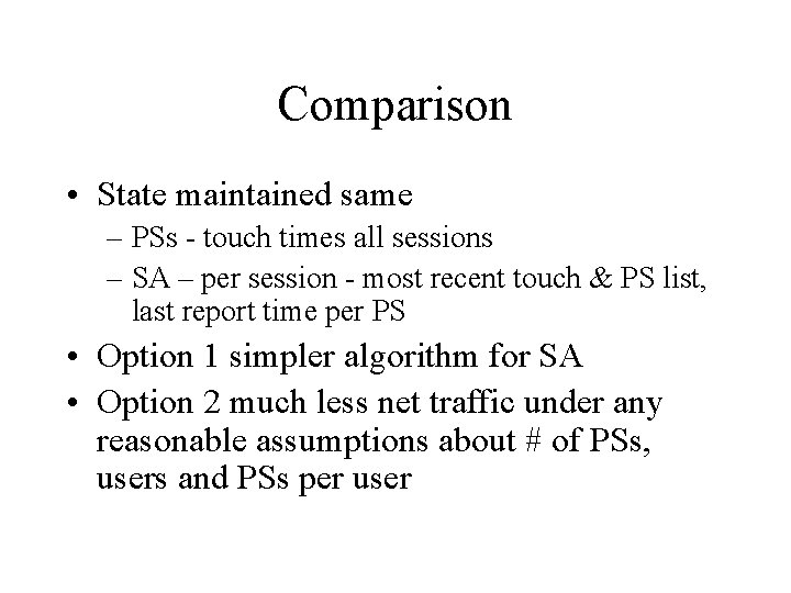 Comparison • State maintained same – PSs - touch times all sessions – SA