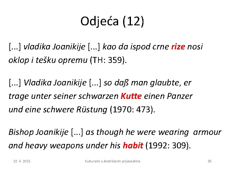 Odjeća (12) [. . . ] vladika Joanikije [. . . ] kao da