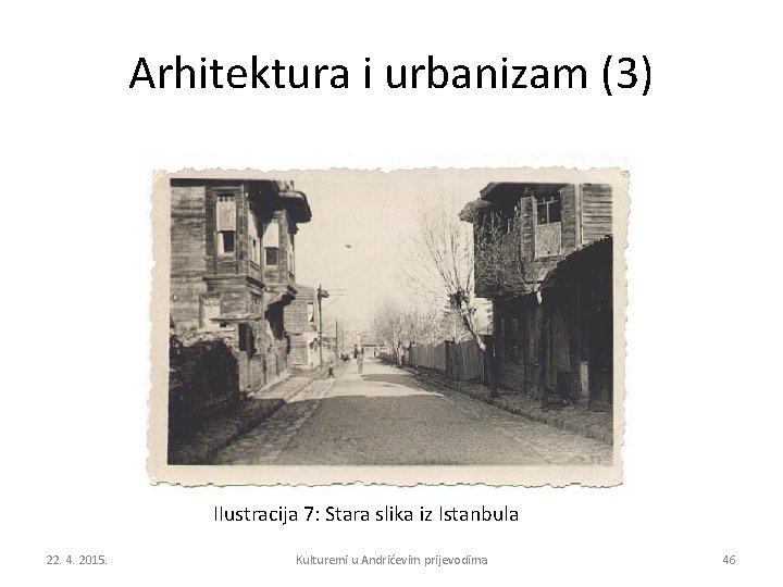 Arhitektura i urbanizam (3) IIustracija 7: Stara slika iz Istanbula 22. 4. 2015. Kulturemi