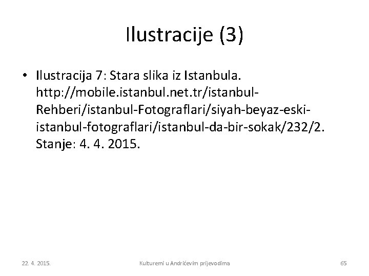 Ilustracije (3) • Ilustracija 7: Stara slika iz Istanbula. http: //mobile. istanbul. net. tr/istanbul.