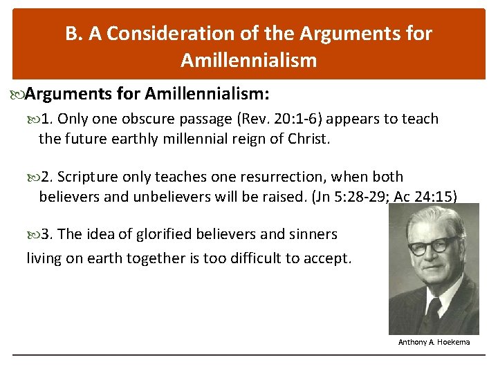 B. A Consideration of the Arguments for Amillennialism: 1. Only one obscure passage (Rev.