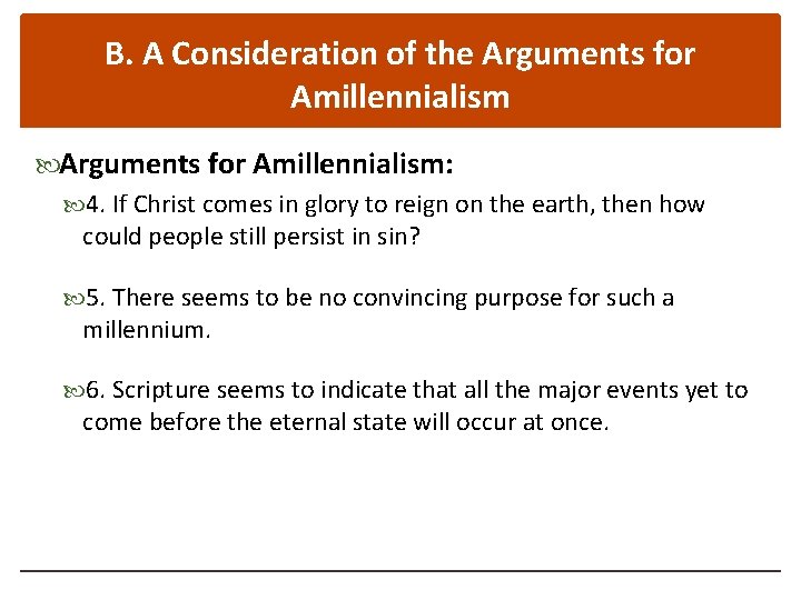 B. A Consideration of the Arguments for Amillennialism: 4. If Christ comes in glory