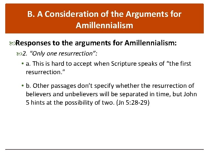 B. A Consideration of the Arguments for Amillennialism Responses to the arguments for Amillennialism: