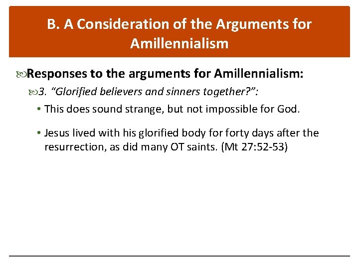 B. A Consideration of the Arguments for Amillennialism Responses to the arguments for Amillennialism: